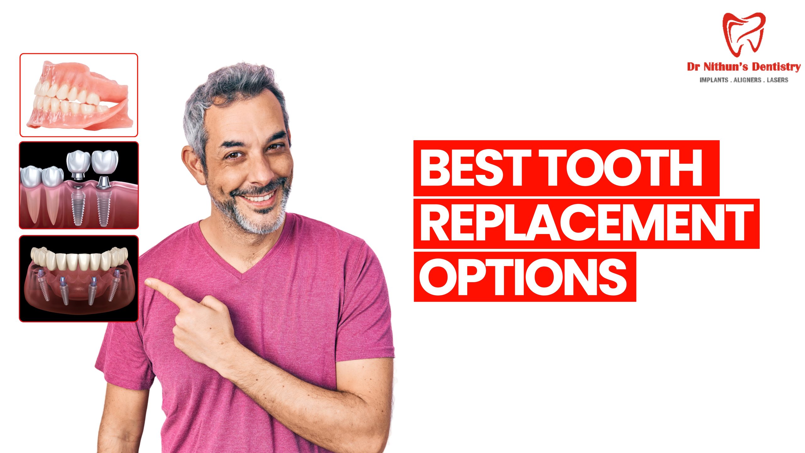 Top 5 Tooth Replacement Options at Nithun’s Dentistry