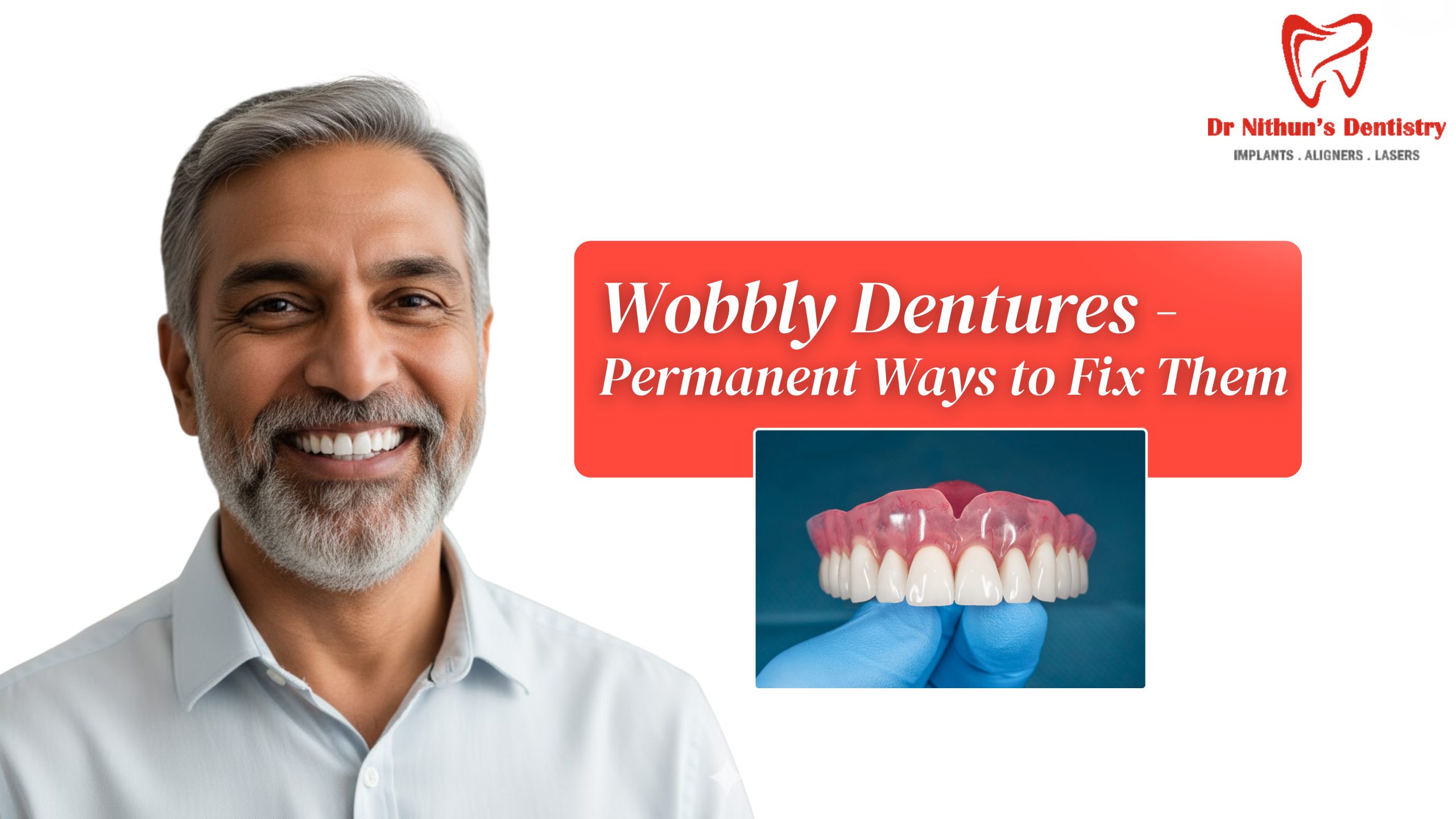 Wobbly Dentures – Permanent Ways to Fix Them